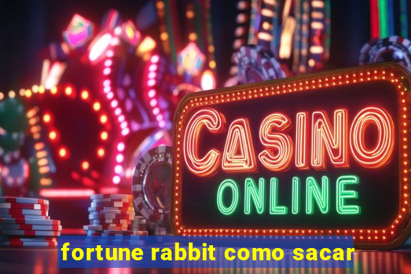 fortune rabbit como sacar